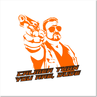 Calmer Than You Are Funny Walter Sobchak Big Lebowski Posters and Art